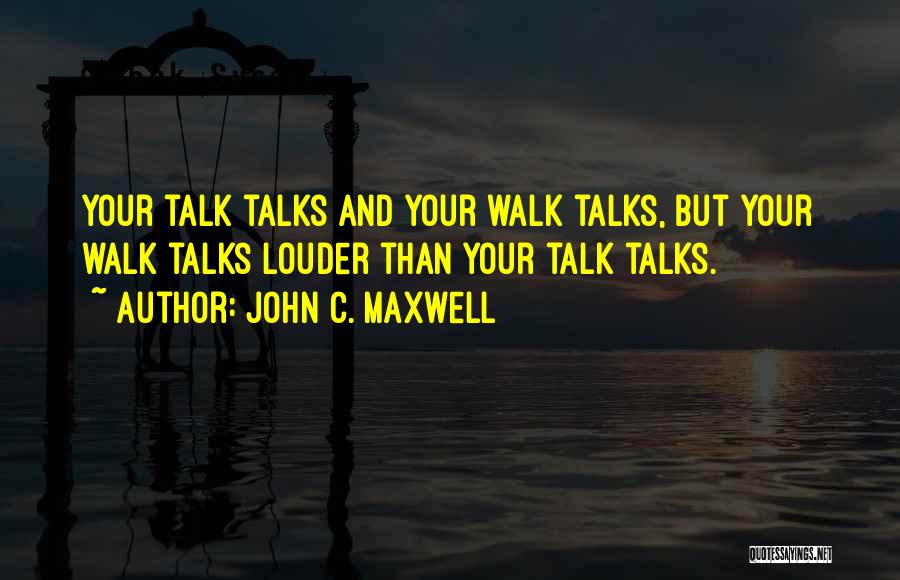 Louder Quotes By John C. Maxwell
