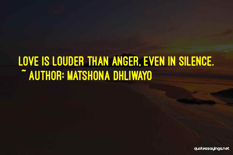 Louder Quotes By Matshona Dhliwayo