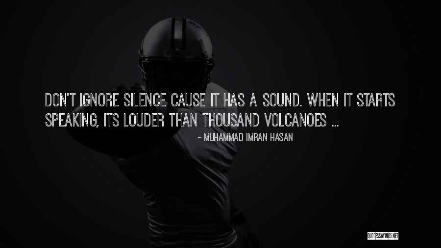 Louder Than Life Quotes By Muhammad Imran Hasan