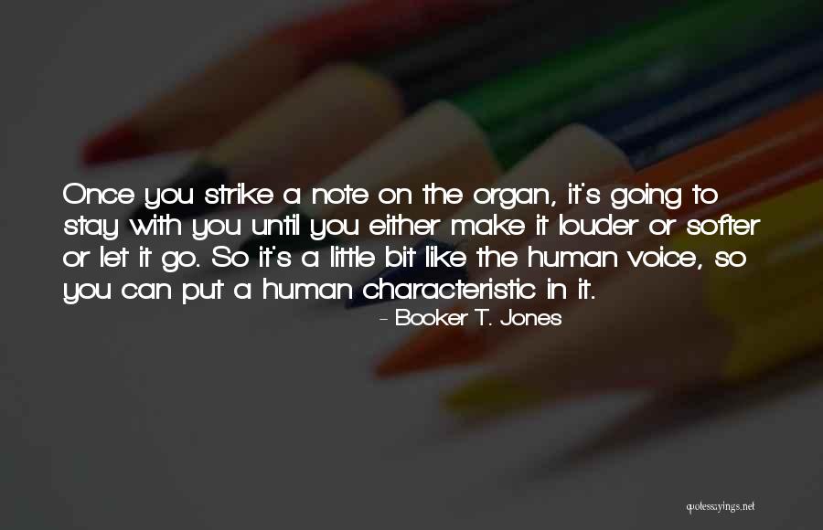 Louder Voice Quotes By Booker T. Jones