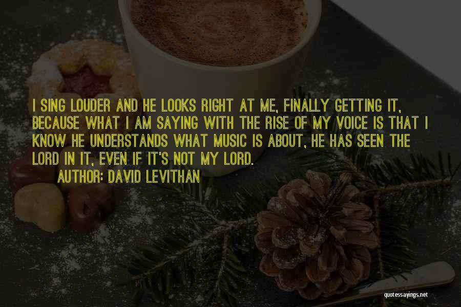 Louder Voice Quotes By David Levithan