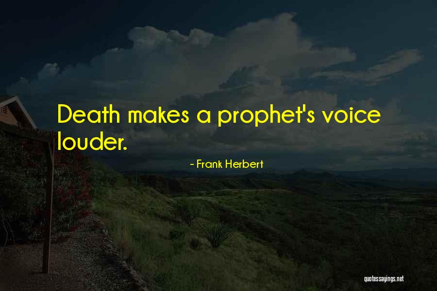 Louder Voice Quotes By Frank Herbert