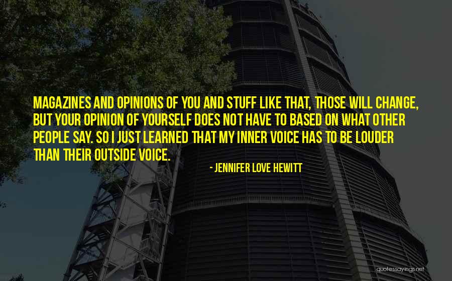 Louder Voice Quotes By Jennifer Love Hewitt