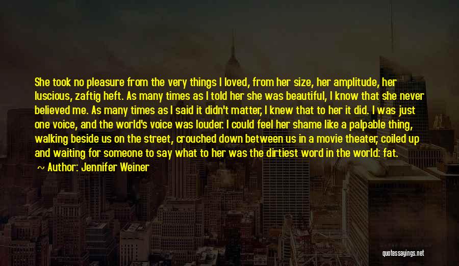 Louder Voice Quotes By Jennifer Weiner