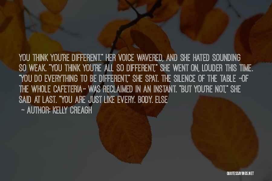 Louder Voice Quotes By Kelly Creagh
