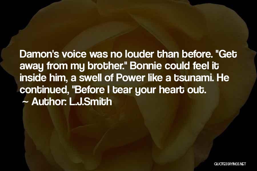 Louder Voice Quotes By L.J.Smith