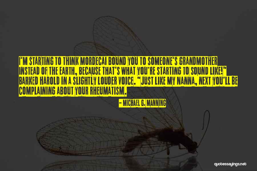 Louder Voice Quotes By Michael G. Manning Louder Voice Quotes By Michael G. Manning