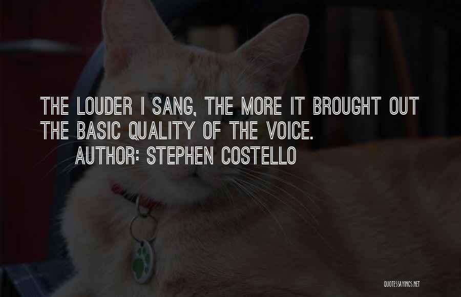 Louder Voice Quotes By Stephen Costello