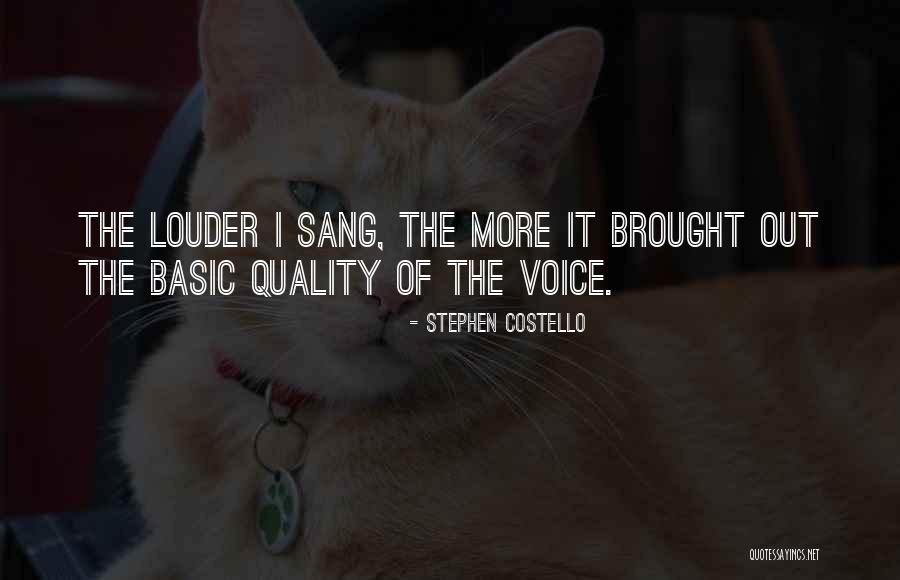 Louder Voice Quotes By Stephen Costello