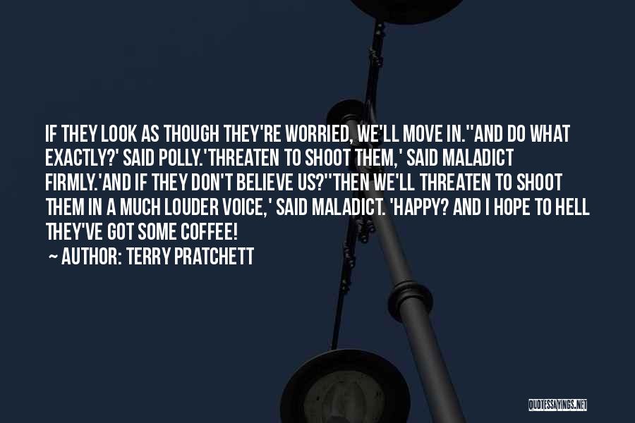 Louder Voice Quotes By Terry Pratchett