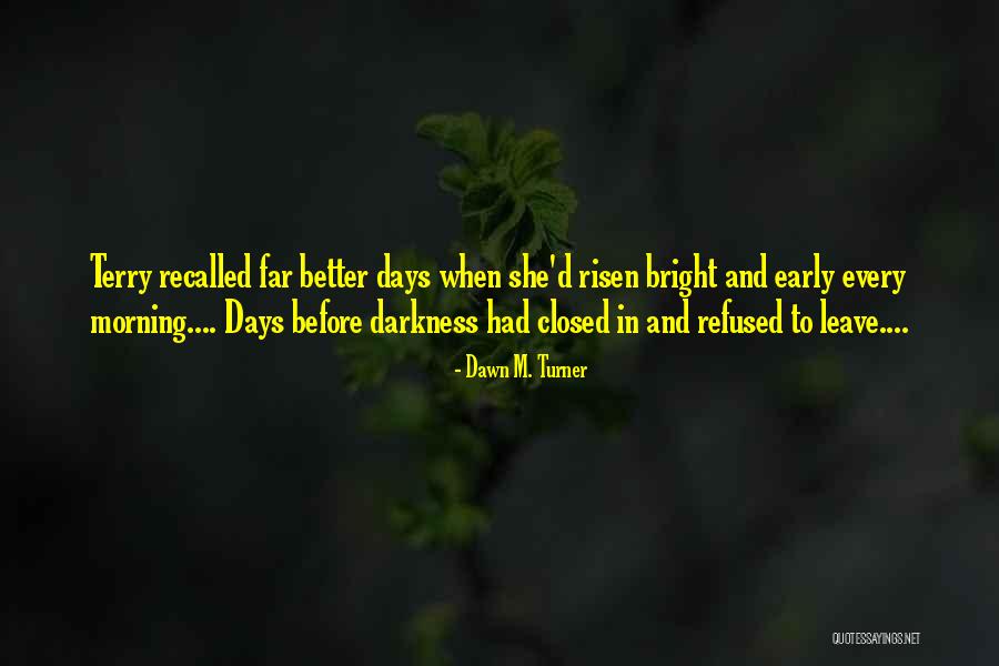 Louderback Tractors Quotes By Dawn M. Turner Louderback Tractors Quotes By Dawn M. Turner