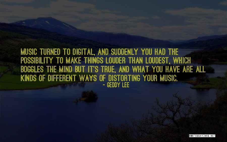 Loudest Mind Quotes By Geddy Lee Loudest Mind Quotes By Geddy Lee