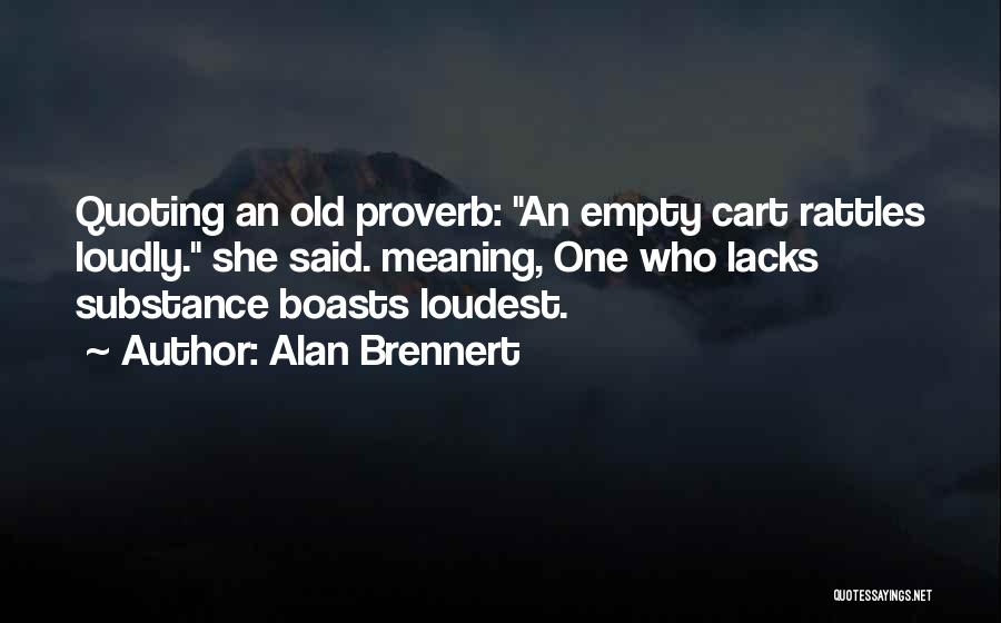 Loudest Quotes By Alan Brennert