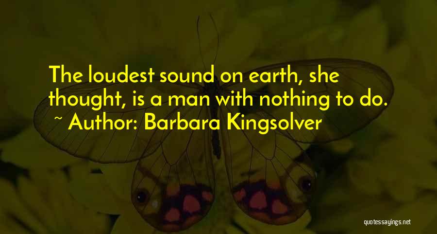 Loudest Quotes By Barbara Kingsolver