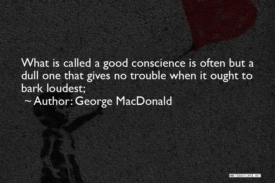 Loudest Quotes By George MacDonald