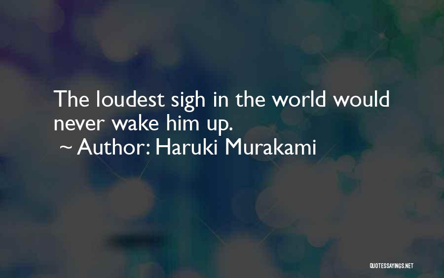 Loudest Quotes By Haruki Murakami