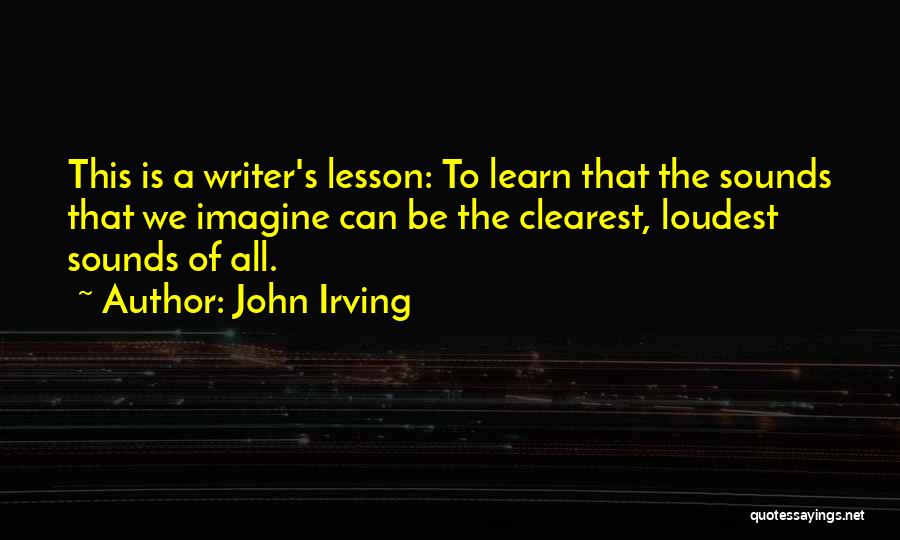 Loudest Quotes By John Irving