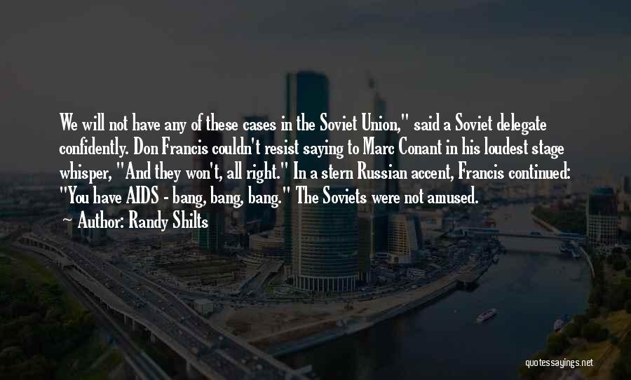 Loudest Quotes By Randy Shilts