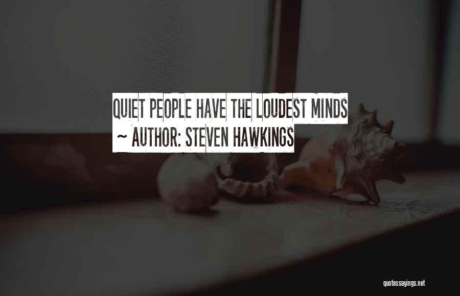 Loudest Quotes By Steven Hawkings