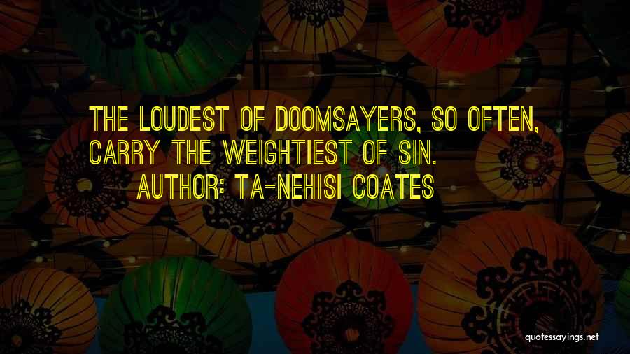 Loudest Quotes By Ta-Nehisi Coates