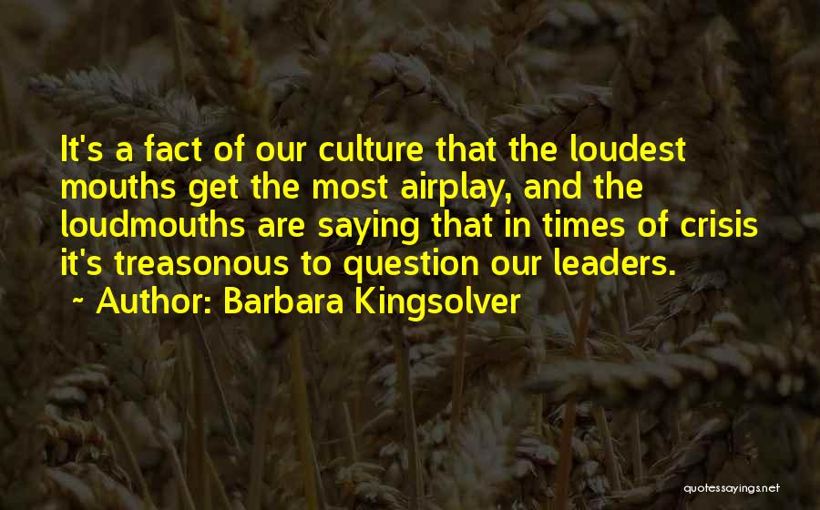 Loudmouths Quotes By Barbara Kingsolver