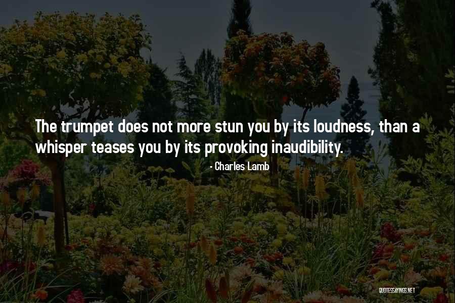 Loudness Quotes By Charles Lamb