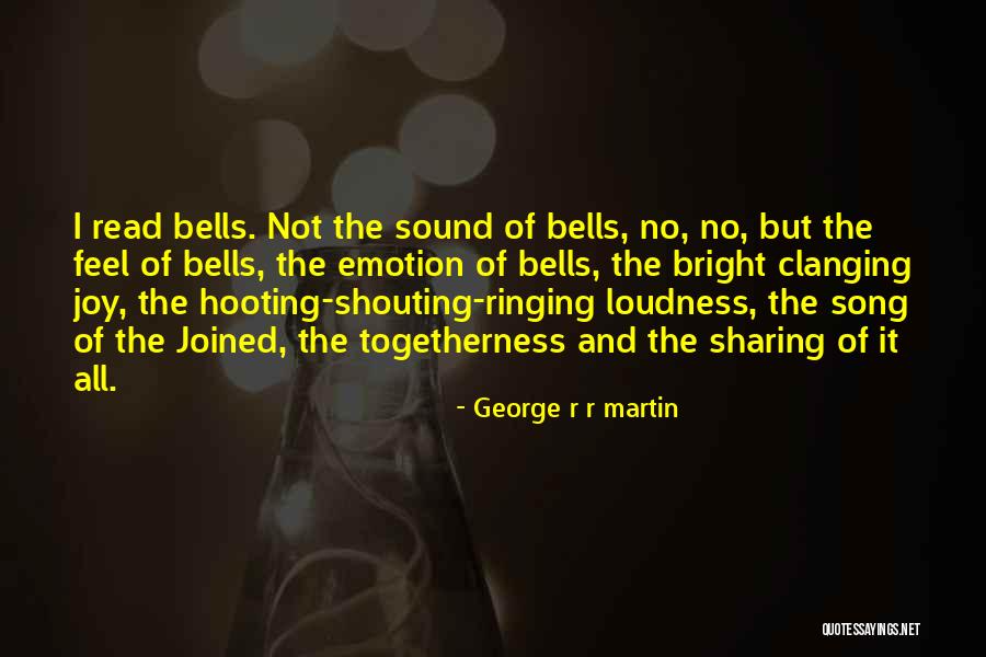 Loudness Quotes By George R R Martin