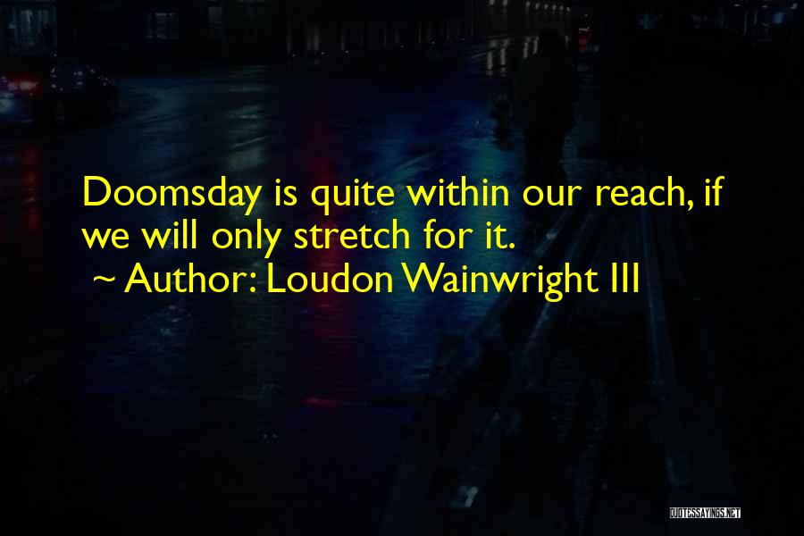 Loudon Wainwright III Quotes 413770