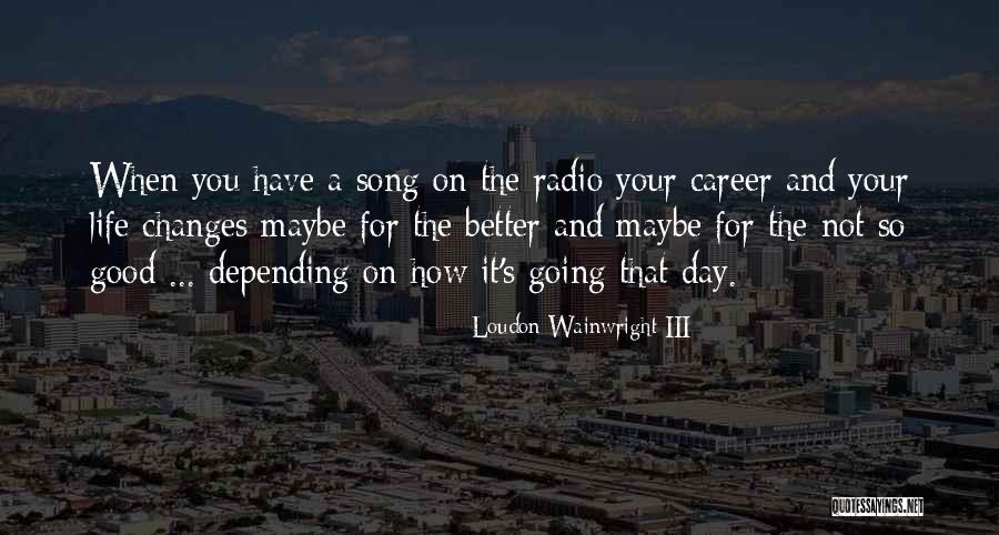 Loudon Wainwright III Quotes 787551