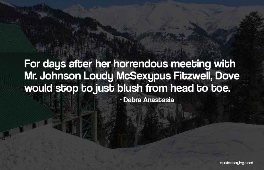 Loudy Quotes By Debra Anastasia Loudy Quotes By Debra Anastasia