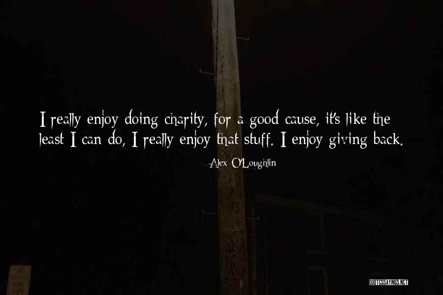 Loughlin Quotes By Alex O'Loughlin Loughlin Quotes By Alex O'Loughlin