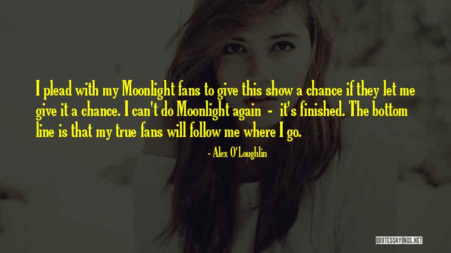 Loughlin Quotes By Alex O'Loughlin Loughlin Quotes By Alex O'Loughlin