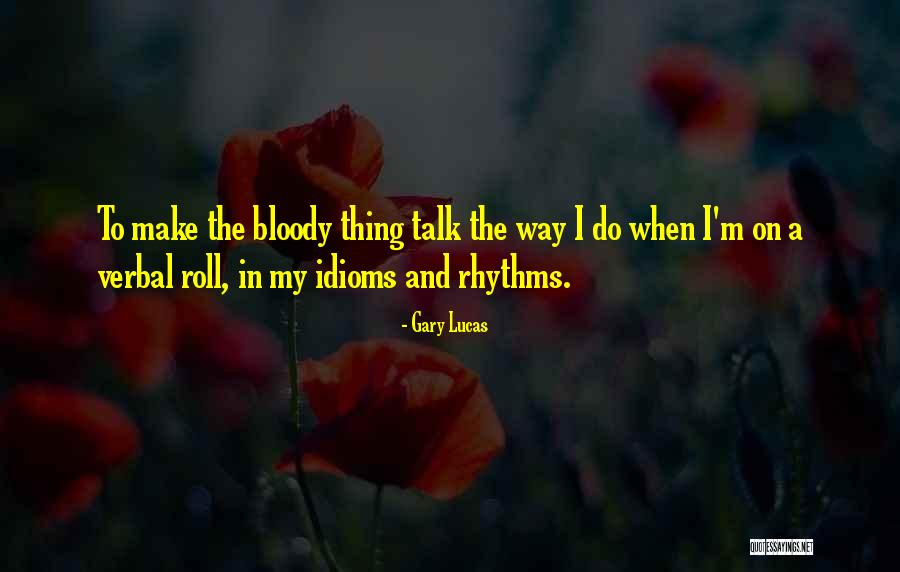 Loughners Quotes By Gary Lucas Loughners Quotes By Gary Lucas