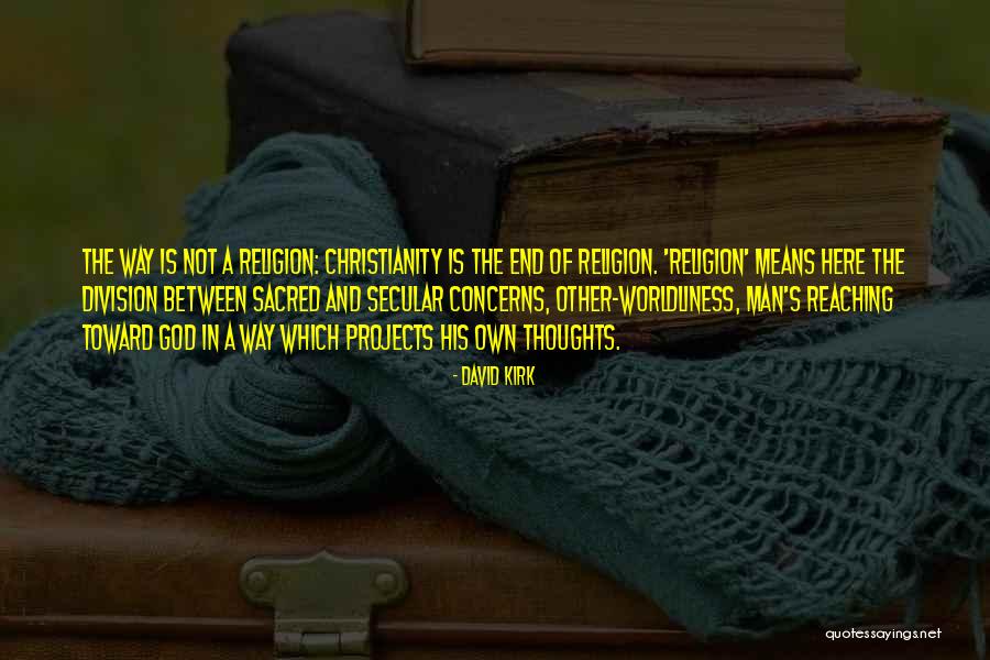 Loughrans Quotes By David Kirk Loughrans Quotes By David Kirk