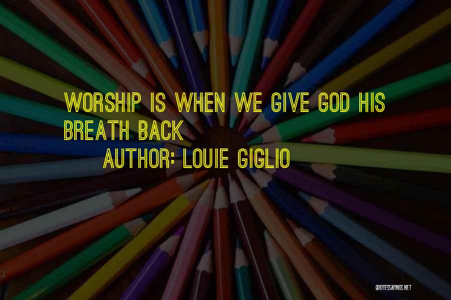 Louie Giglio Quotes 1809692