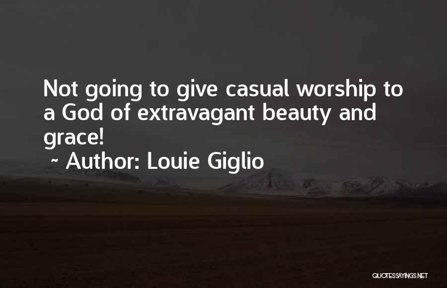 Louie Giglio Quotes 2173489