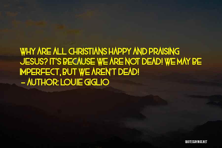 Louie Giglio Quotes 526916