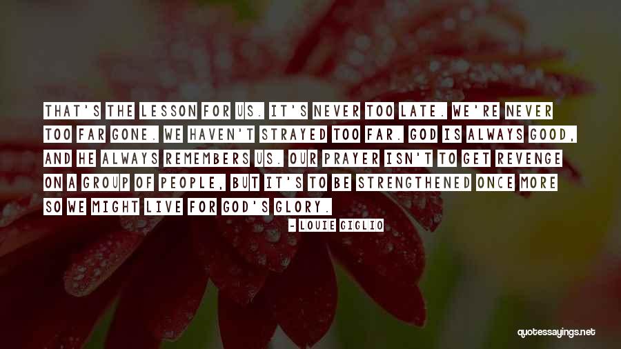 Louie Giglio Quotes 543295 Louie Giglio Quotes 543295