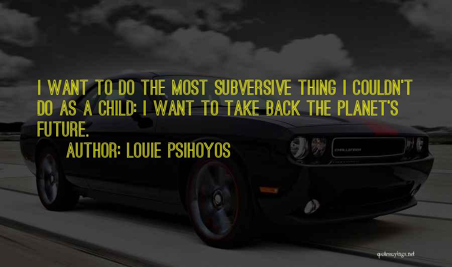 Louie Psihoyos Quotes 116150