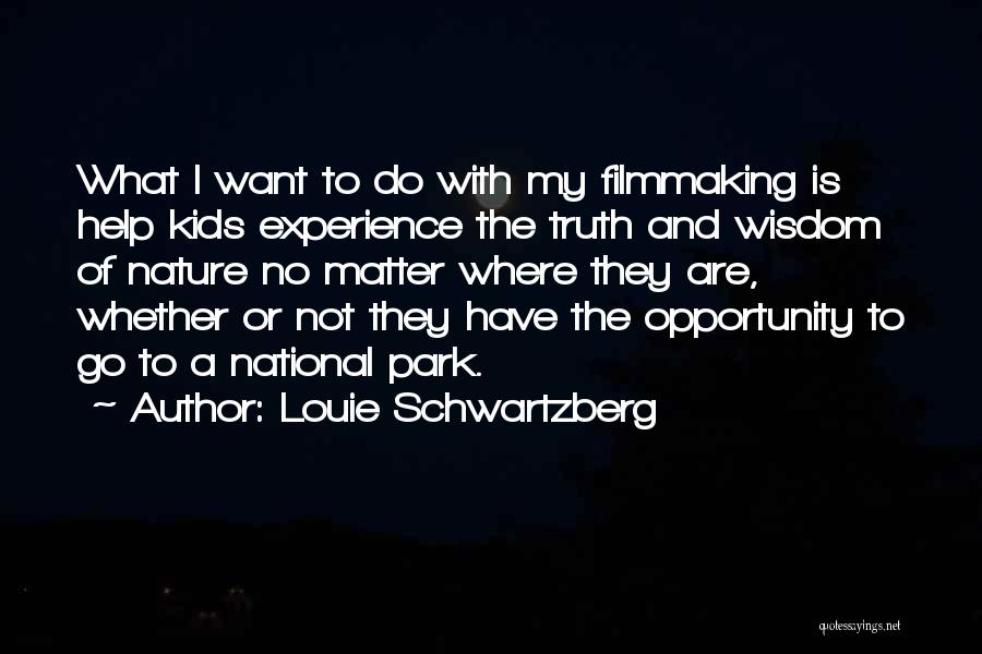 Louie Schwartzberg Quotes 1862768