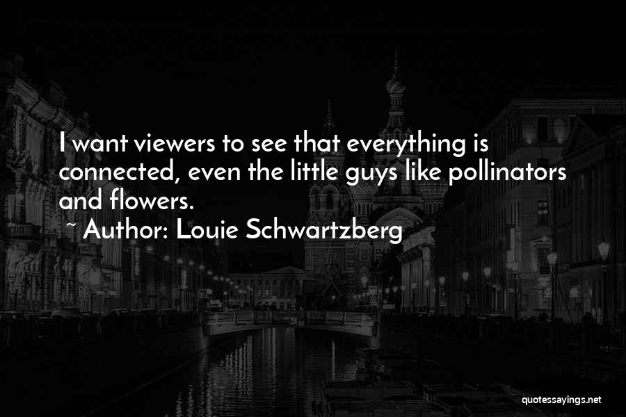 Louie Schwartzberg Quotes 911992