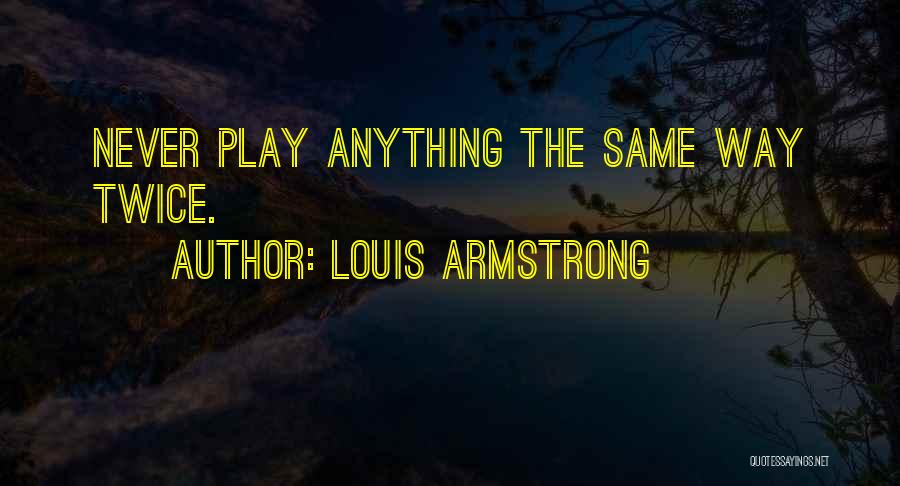 Louis Armstrong Quotes 1578419