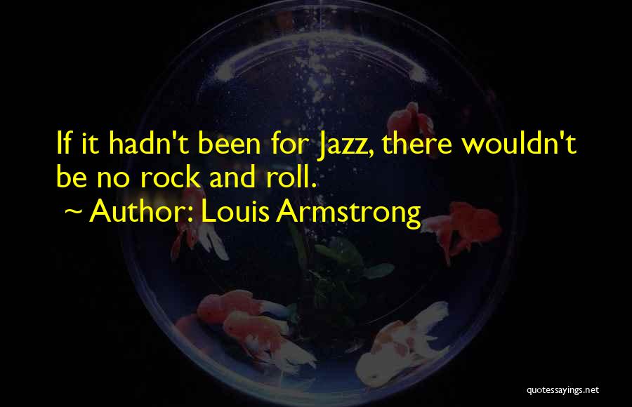 Louis Armstrong Quotes 1718841