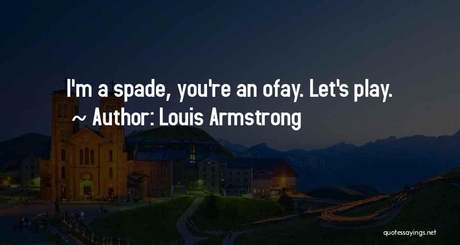 Louis Armstrong Quotes 2181502