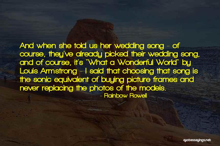 Louis Armstrong What A Wonderful World Quotes By Rainbow Rowell Louis Armstrong What A Wonderful World Quotes By Rainbow Rowell