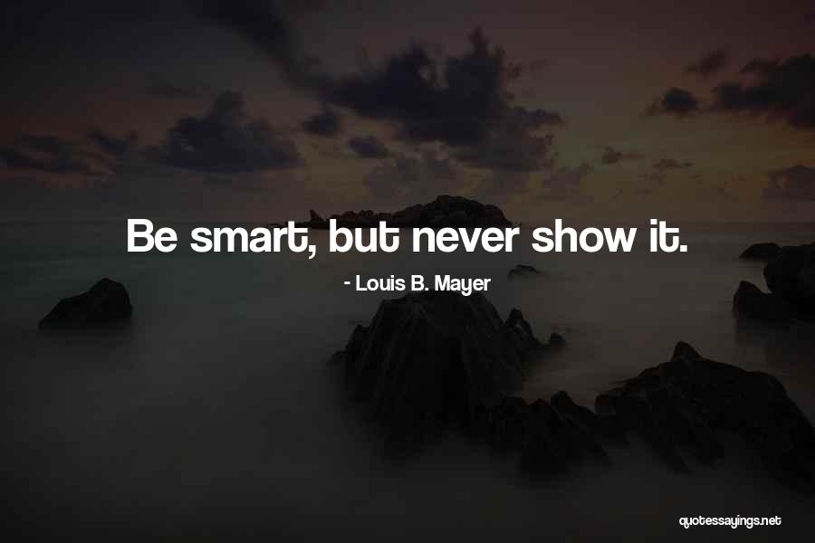 Louis B. Mayer Quotes 2112824 Louis B. Mayer Quotes 2112824