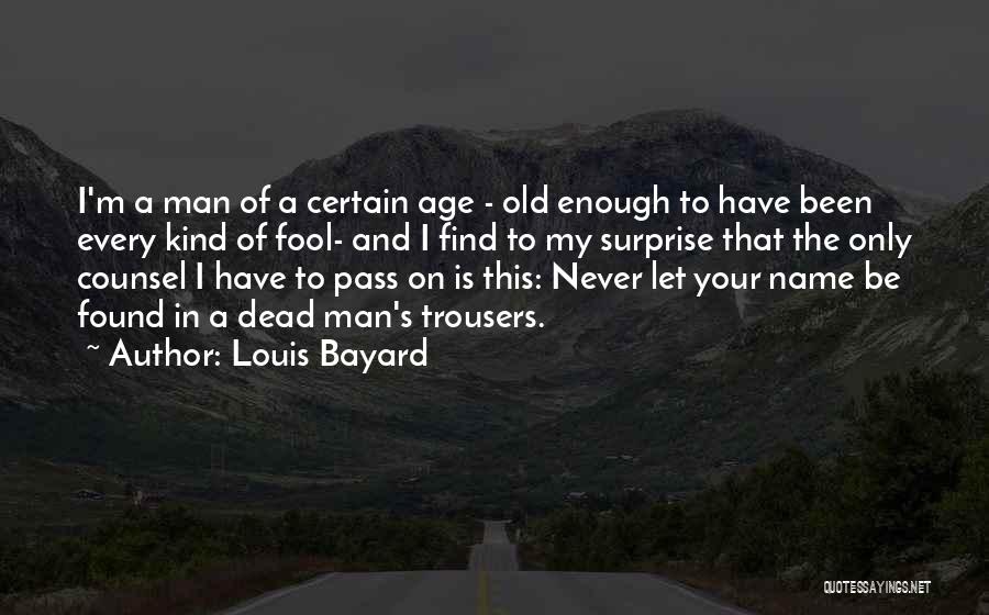 Louis Bayard Quotes 483761