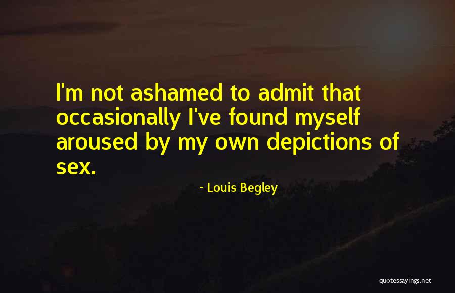 Louis Begley Quotes 1395197