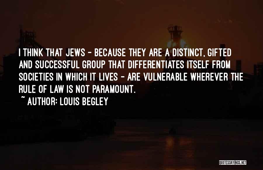 Louis Begley Quotes 1589302