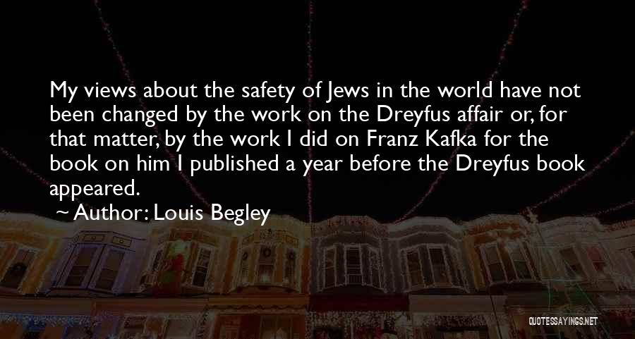 Louis Begley Quotes 1954410